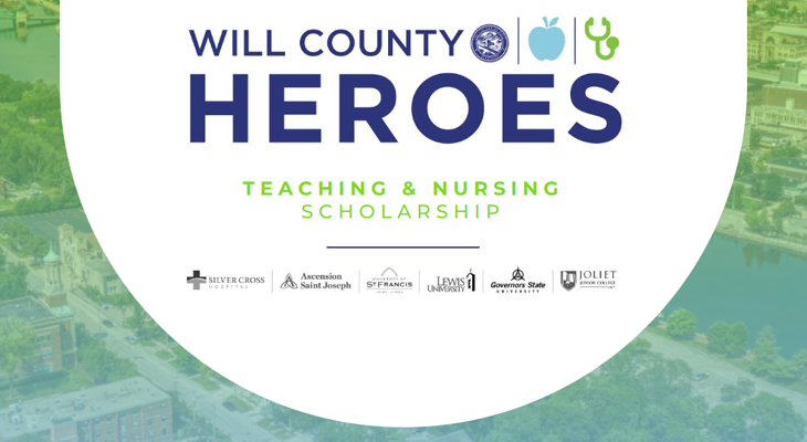 Will County Heroes Teaching & Nursing Scholarship Silver Cross hospital logo Ascension Saint Joseph logo University of St. Francis logo Lewis University logo Governors State University logo Joliet Junior College logo